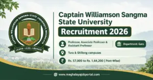 Captain Williamson Sangma State University Recruitment 2026