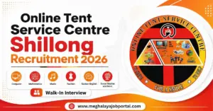 Online Tent Service Centre Shillong Recruitment 2026 – Computer, Mathematics, Music, Fashion, Spoken English, Social Studies and More, Walk-In Interview.