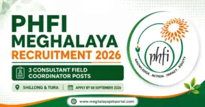 PHFI Meghalaya Recruitment 2026 banner featuring 3 Consultant Field Coordinator posts in Shillong and Tura, with applications closing on 08 September 2026.