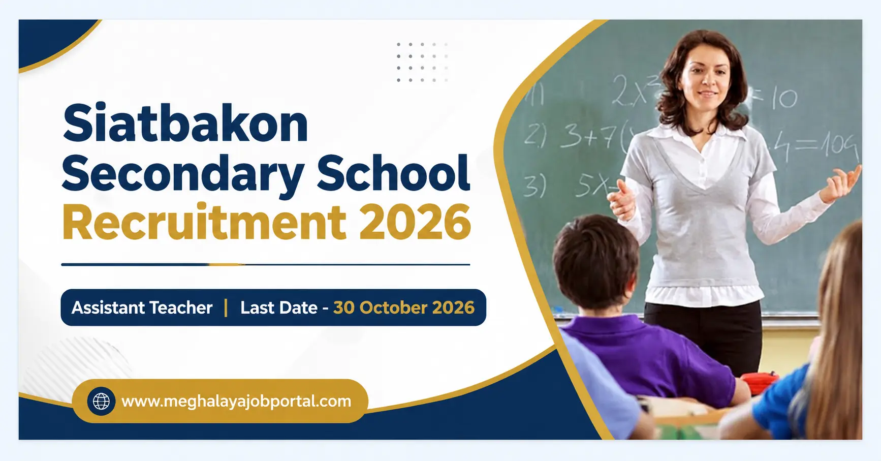 Siatbakon Secondary School Recruitment 2026 for Assistant Teacher, last date to apply 30 October 2026. Apply details at www.meghalayajobportal.com.